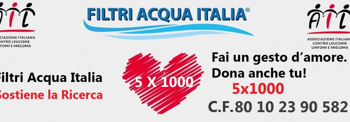 Filtri Acqua Italia Sostiene la Ricerca Dona il 5x1000