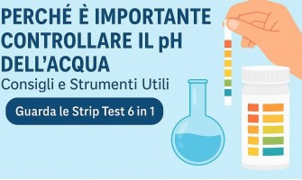 Perché è Importante Controllare il pH dell'Acqua: Consigli e Strumenti Utili