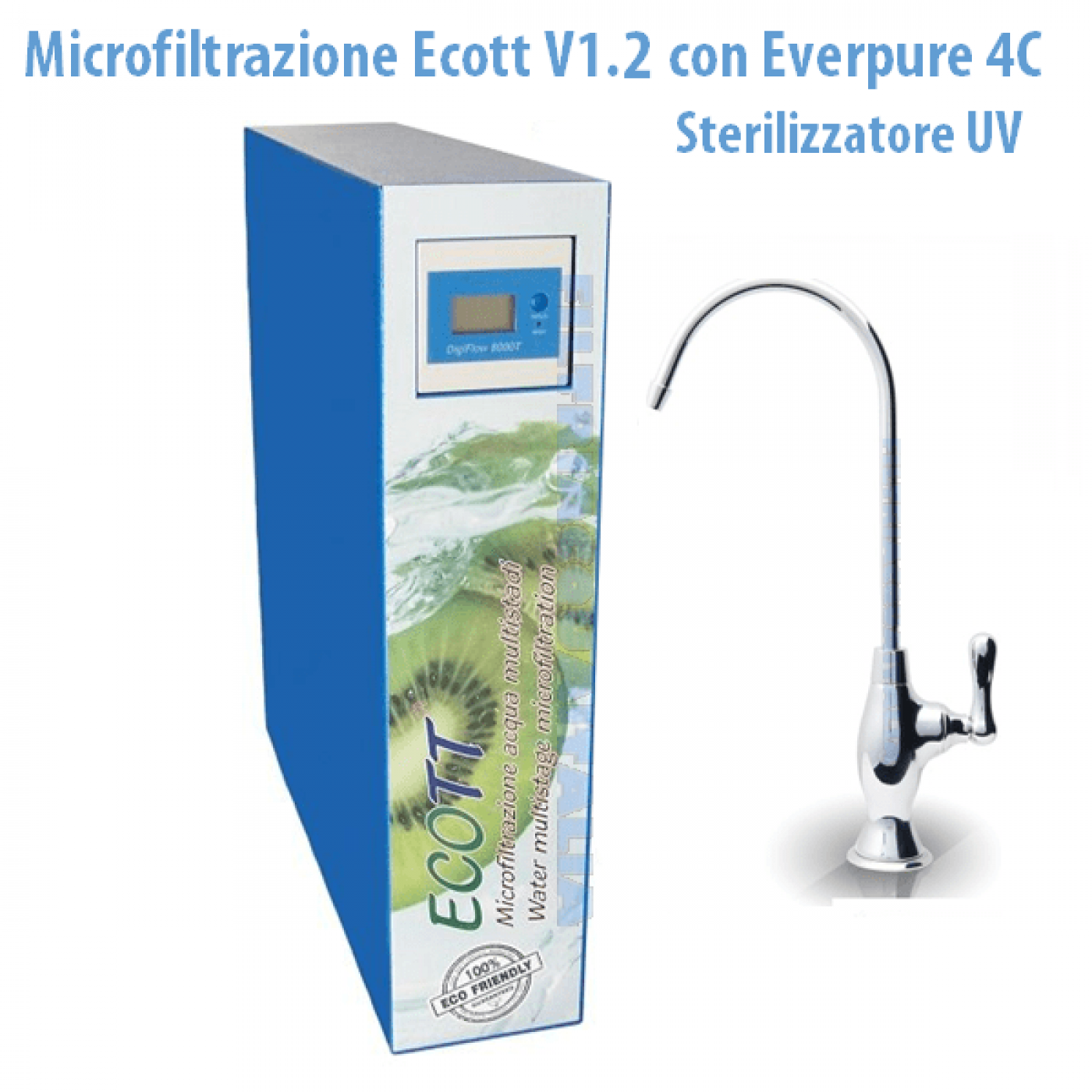MICROFILTRAZIONE ACQUA ECOTT V1.2 CON FILTRO EVERPURE 4C E STERILIZZATORE UV MICROFILTRAZIONE ACQUA ECOTT V1.2 CON FILTRO EVERPURE 4C E STERILIZZATORE UV