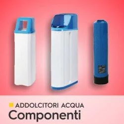 ADDOLCITORI COMPONENTI E RICAMBI ADDOLCITORI COMPONENTI E RICAMBI